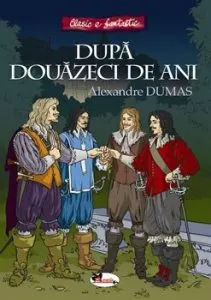 Dupa douazeci de ani de Alexandre Dumas