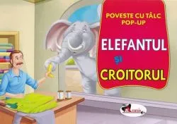 Elefantul si croitorul: Poveste cu talc. Pop-up