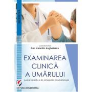 Examinarea clinica a umarului. Lucrari practice de ortopedie-traumatologie