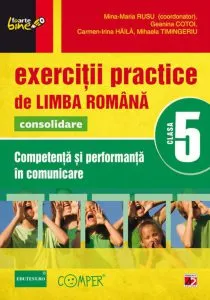 Exercitii practice de limba romana. Competenta si performanta in comunicare pentru clasa a V-a de Mina-Maria Rusu