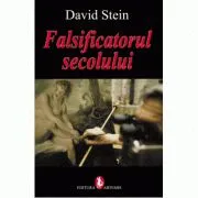 Falsificatorul secolului de David Stein