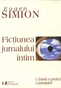 Fictiunea jurnalului intim, Vol. 1-3 de Eugen Simion