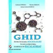 Ghid pentru invatarea sociologiei in liceu si pregatire examenului de Bacalaureat de Gabriela Popescu