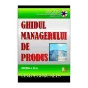 Ghidul managerului de produs, cu CD de Linda Gorchels