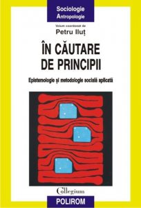 In cautare de principii. Epistemologie si metodologie sociala aplicata