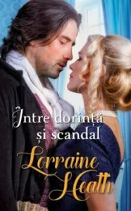 Intre dorinta si scandal de Lorraine Heath