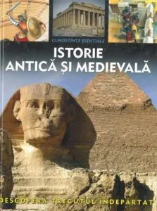Istorie antica si medievala. Descopera trecutul indepartat de Arcturus Publishing Limited