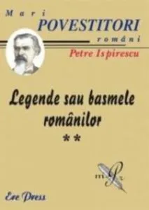 Legende sau basmele romanilor Vol.2