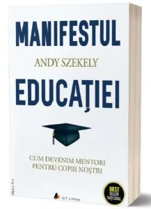 Manifestul educatiei de Andy Szekely