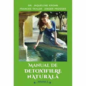 Manual de detoxifiere naturala. Volumul 2 de Frances Taylor