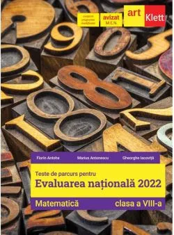 Matematică. Clasa a VIII-a. Teste de parcurs pentru evaluarea națională 2022 de Gheorghe Iacovita