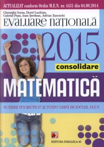 Matematica. Evaluarea nationala 2015 - consolidare. Notiuni teoretice si teste dupa modelul men. Clasa a VIII-a