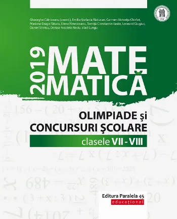 Matematică. Olimpiade şi concursuri şcolare 2019. Clasele VII-VIII de Clasele 7-8