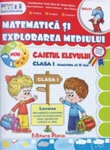 Matematica si explorarea mediului clasa I, semestrul II de Elena Stefanescu