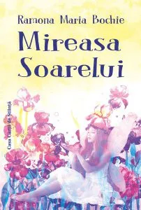 Mireasa soarelui de Ramona Maria Bochie