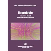 Neurologie, o abordare simpla a unei specialitati complexe de Carmen-Adella Sirbu