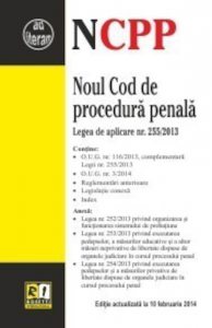 Noul Cod de procedura penala. Editie actualizata la 10.02.2014