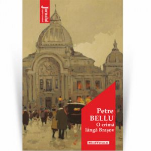 O crima langa Brasov - Petre Bellu, Editia 2021