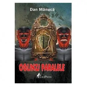 Oglinzi Paralele de Dan Manuca
