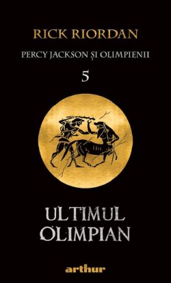 Percy Jackson si Olimpienii. Vol.5: Ultimul olimpian