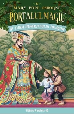 Portalul magic 14: In tara Imparatului Dragon Ed.3