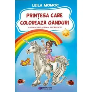 Prințesa care colorează gânduri de Leila Momoc