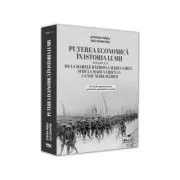 Puterea economica in istoria lumii. De la marele Razboi la Marea Criza si de la Marea Criza la un nou Mare Razboi. Volumul 2 de Stefan Masu