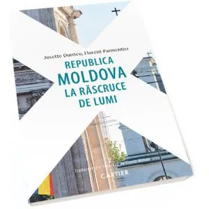 Republica Moldova la rascruce de lumi de Florent Parmentier