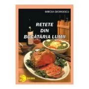 Retete din bucataria lumii de Mircea Georgescu