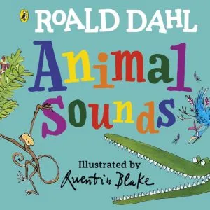 Roald Dahl: Animal Sounds de Roald Dahl