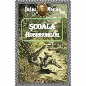 Scoala Robinsonilor de Verne Jules