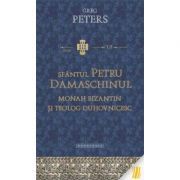 Sfantul Petru Damaschinul, monah bizantin si teolog duhovnicesc