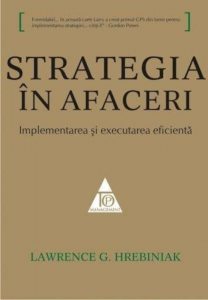 Strategia in afaceri. Implementarea si executarea eficienta