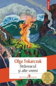 Straveacul si alte vremi de Olga Tokarczuk