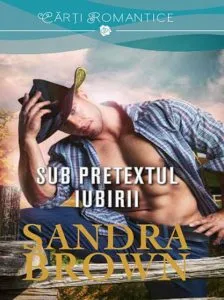 Sub pretextul iubirii de Sandra Brown