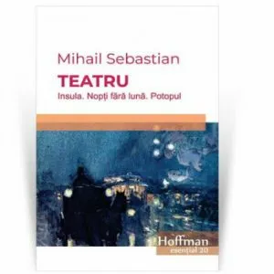 Teatru: Insula. Nopti fara luna de Mihail Sebastian
