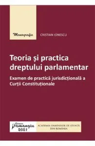 Teoria si practica dreptului parlamentar de Cristian Ionescu