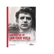 The Poetry of Jan Erik Vold and the Norwegian Lyric Modernism in the 1960s de Raluca-Daniela Radut