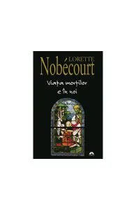 Viaţa morţilor e în noi de Lorette Nobecourt