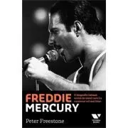 Victoria Books: Freddie Mercury. O biografie intima, scrisa de omul care l-a cunoscut cel mai bine de Peter Freestone