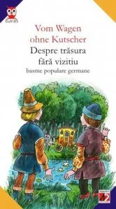 Vom Wagen Ohne Kutscher / Despre Trasura Fara Vizitiu. Basme Populare Germane