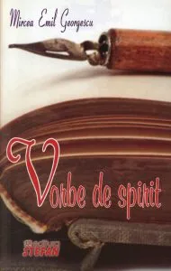 Vorbe de spirit de Mircea Emil Georgescu