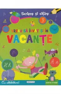Vreau sa invat si in vacante de Scriere si citire