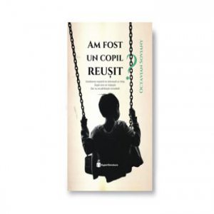 Am fost oare un copil reusit