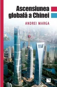 Ascensiunea globala a Chinei de Andrei Marga