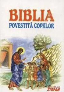 Biblia povestita copiilor de Dumitru Stanescu