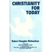 Christianity for Today de Robert Douglas Richardson
