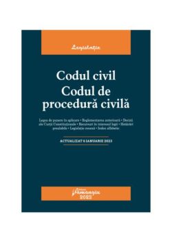 Codul civil. Codul de procedura civilă. Actualizat la 6 ianuarie 2023