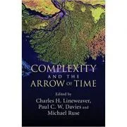 Complexity and the Arrow of Time de Charles H. Lineweaver