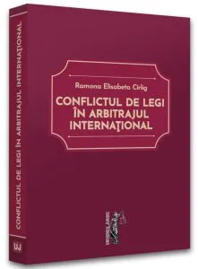Conflictul de legi în arbitrajul international de Ramona Elisabeta Cirlig